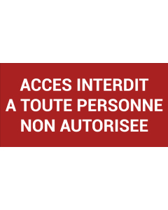 Pictogramme ACCÈS INTERDIT À TOUTE PERSONNE NON AUTORISÉE

